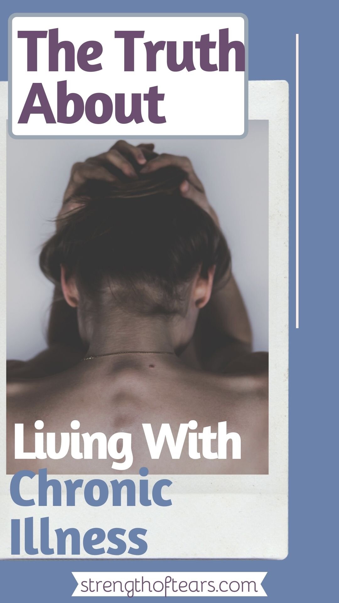 The Truth About Living With Chronic Illness.jpeg