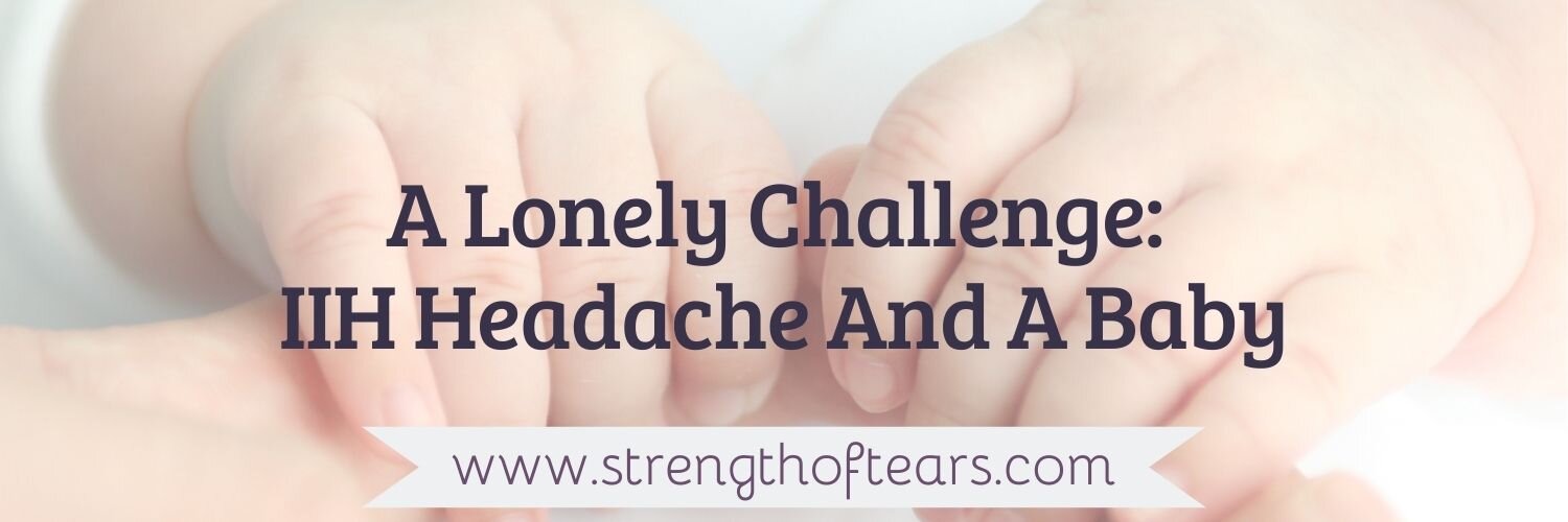 A Lonely Challenge: IIH Headache And A BabyFor IIH Awareness Month, Amy has written this amazing guest blog about her experience as a 24 year old, newly single mum of a one year baby boy, recently diagnosed with Idiopathic Intracranial Hypertension …