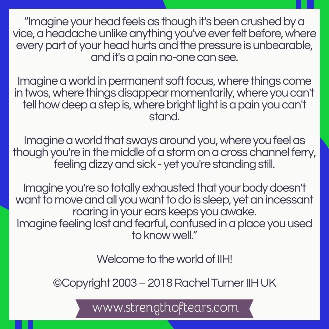Imagine your head poem written by Rachel Turner,,one of a group of founding members of IIH UK . This poem is written to raise awareness of the symptoms people with Idiopathic Intracranial Hypertension or IIH experience. This IIH awareness month we w…