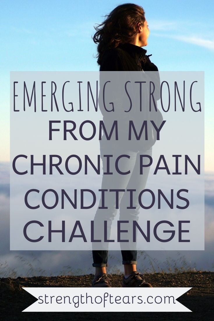 Emerging Strong From My Chronic Pain Conditions Challenge