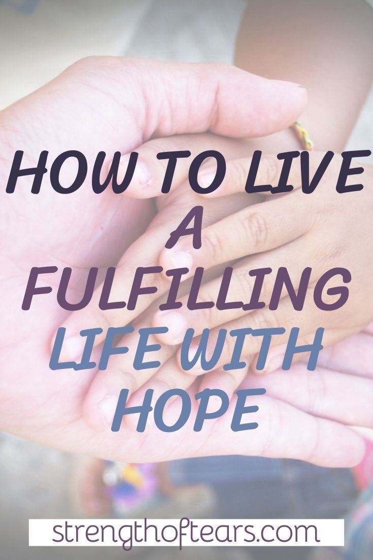 how to live a fulfilling life with hope.JPG