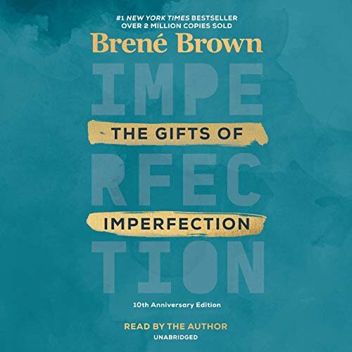 The Gifts Of Imperfection By Brene Brown