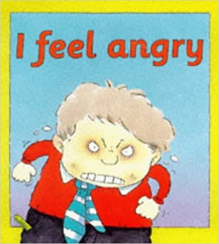 Your Emotions: I Feel Angry By Brian Moses - For 6-11 years