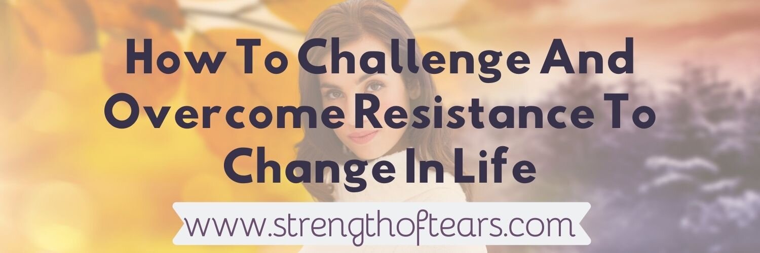 How To Challenge And Overcome Resistance To Change In LifeWhen I became chronically ill, I believed I was a burden, with little self worth. My family supported me in fighting this and taking back control of my life where I could. To challenge and ov…