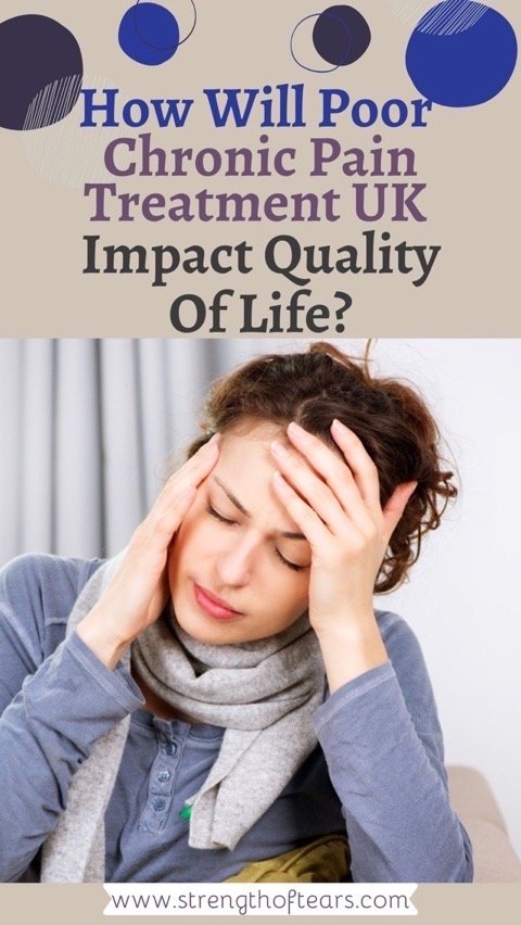 How Will Poor Chronic Pain Treatment UK Impact Quality Of Life