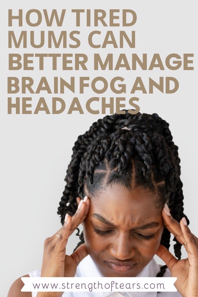 How Tired Mums Can Better Manage Brain Fog And Headaches
