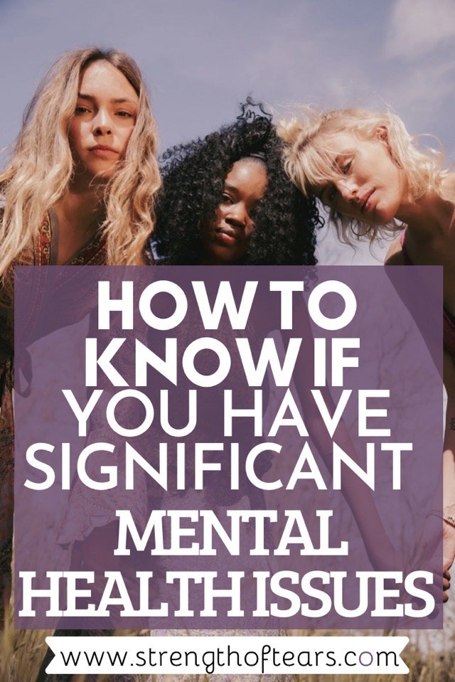 How To Know If You Have Significant Mental Health Issues
