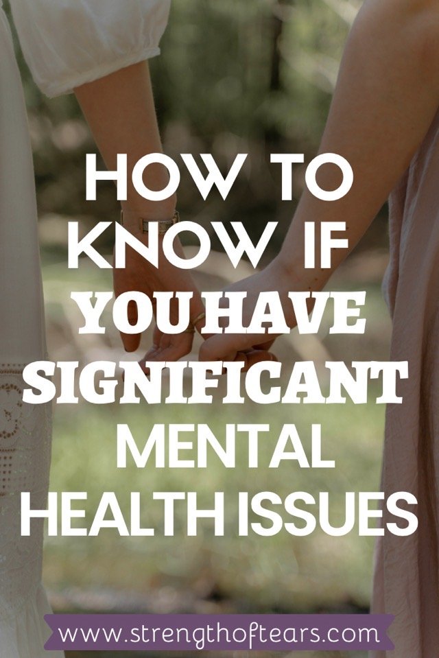 How To Know If You Have Significant Mental Health Issues
